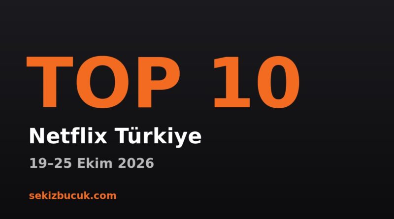Netflix Türkiye, 19–25 Ekim 2026