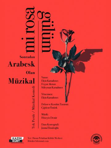 Mi Rosa Sonradan Arabesk Olan Müzikal afişi