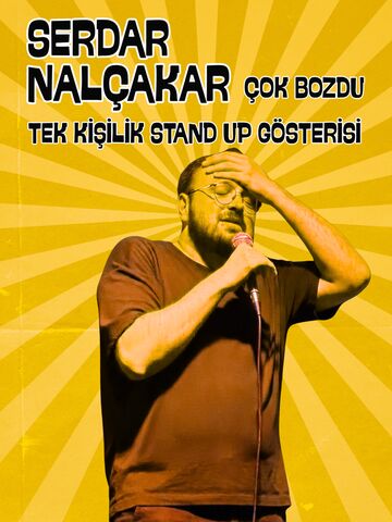 Serdar Nalçakar – Çok Bozdu afişi